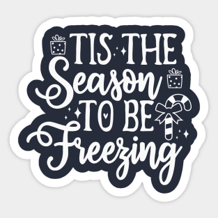 Tis The Season To Be Freezing Sticker